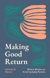 Making Good Return - Biblical Wisdom on Honoring Aging Parents 